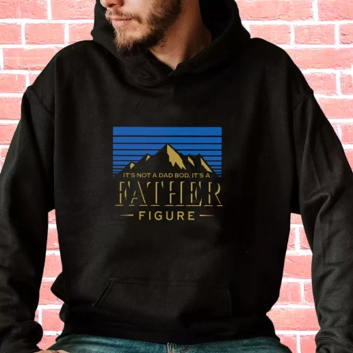 Streetwear Hoodie Its Not A Dad Bod Its A Father Figure Gifts For Dad Father Day 2