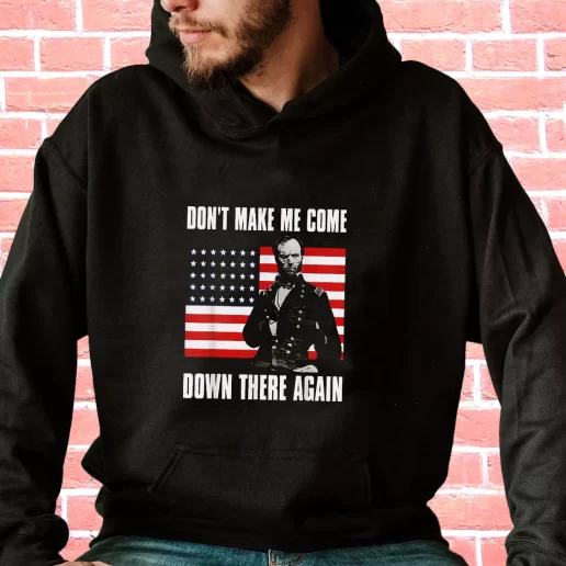 Streetwear Hoodie Make Me Come Down There Again Sherman Quote Veterans Day Gifts 1