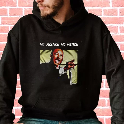 Streetwear Hoodie Martin Luther King No Justice No Peace 1