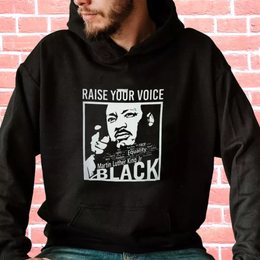 Streetwear Hoodie Martin Luther King Raise Your Voice 1