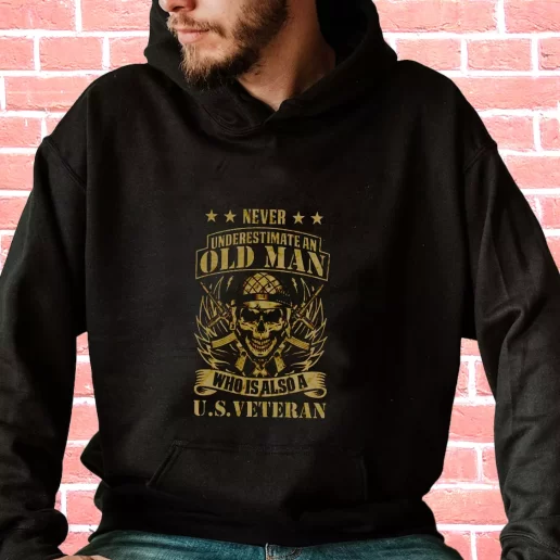 Streetwear Hoodie Never Underestimate An Old Man Who Is Also A US Veterans Day Gifts 1