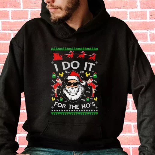 Streetwear Hoodie Santa I Do It For The Hos Ugly Cool Xmas Gifts 1