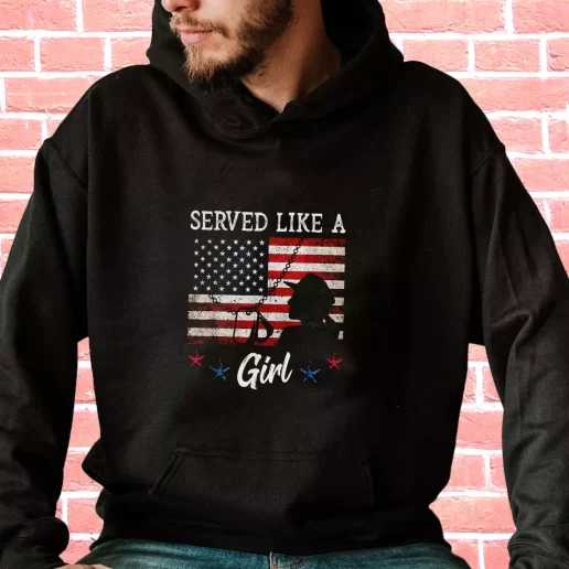 Streetwear Hoodie Served Like A Girl Female Veterans Day Gifts 1