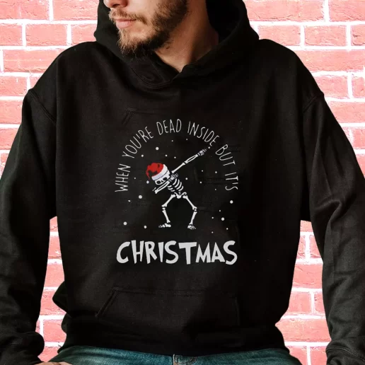 Streetwear Hoodie Skull Dance When Youre Dead Inside But Its Christmas Cool Xmas Gifts 1