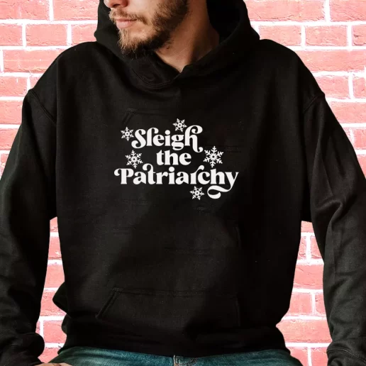 Streetwear Hoodie Sleigh the Patriarchy Cool Xmas Gifts 1
