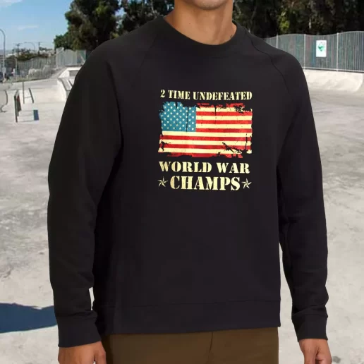 Streetwear Sweatshirt 2 Time Undefeated World War Champs Army Veterans Day Gifts 1