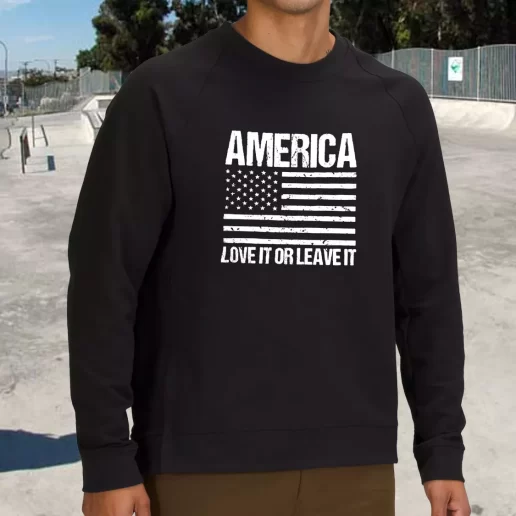 Streetwear Sweatshirt America Love it or Leave It Army Veterans Day Gifts 1