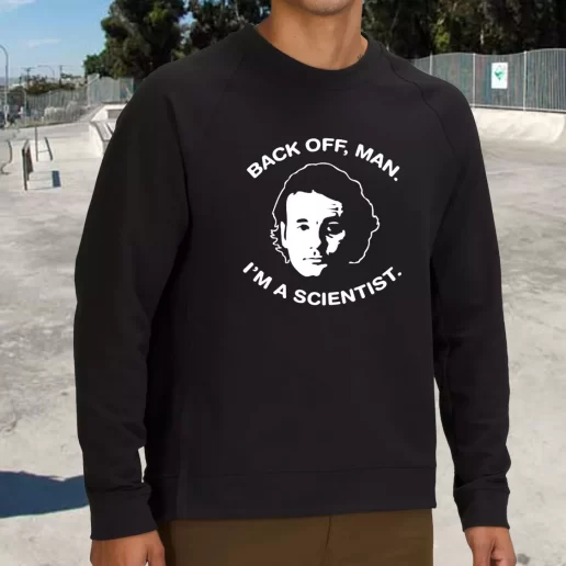 Streetwear Sweatshirt Bill Murray Ghostbusters Back Off Man 1