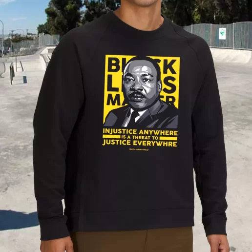 Streetwear Sweatshirt Black Lives Matter Martin Luther King Jr 1