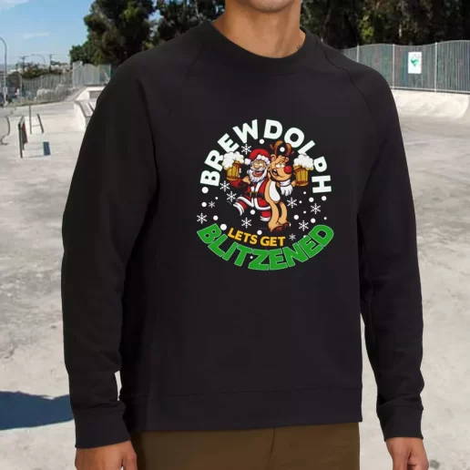 Streetwear Sweatshirt Brewdolph Lets Get Blitzened Christmas Xmas Life Sweater 1