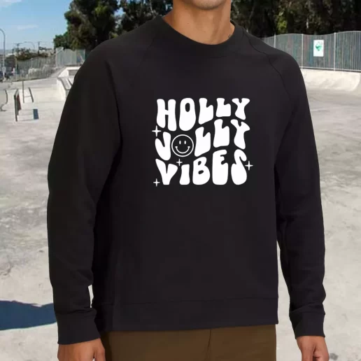 Streetwear Sweatshirt Holly Jolly Vibes Xmas Life Sweater 1