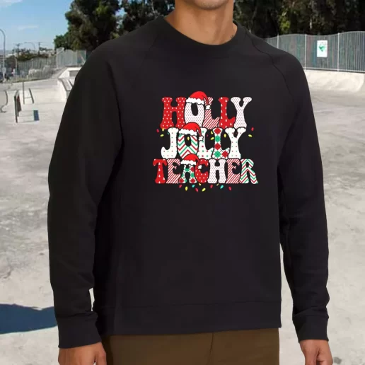 Streetwear Sweatshirt Holly N Jolly Teacher Santa Xmas Life Sweater 1