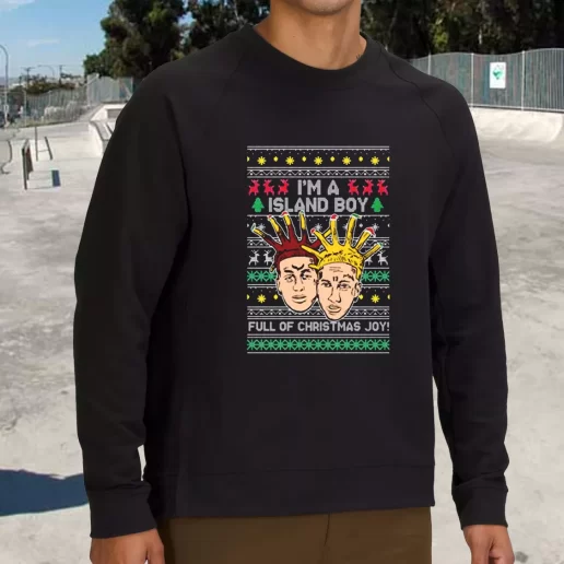 Streetwear Sweatshirt Im An Island Boy Christmas Joy Xmas Life Sweater 1