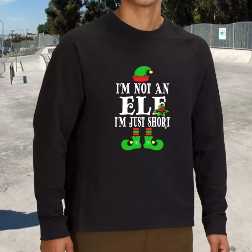 Streetwear Sweatshirt Im Not An Elf Im Just Short Xmas Life Sweater 1