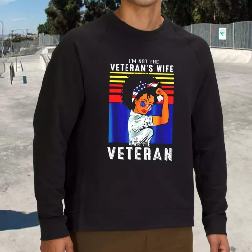 Streetwear Sweatshirt Im Not The Veterans Wife American Flag Army Veterans Day Gifts 1