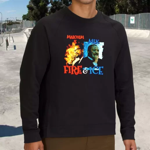 Streetwear Sweatshirt Malcolm X Martin Luther King Shirt Fire And Ice 1