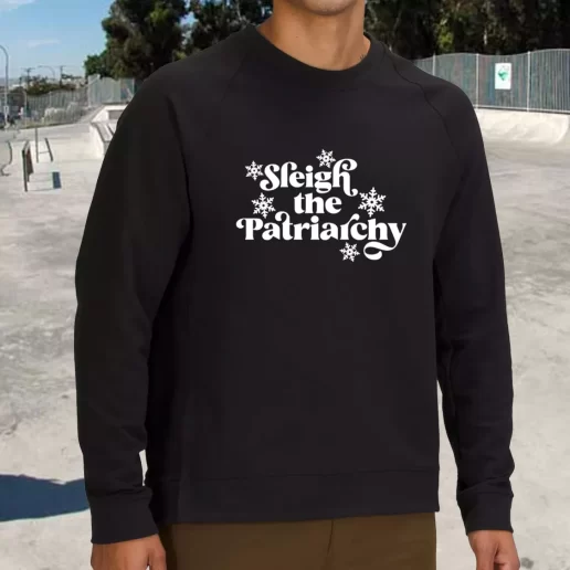 Streetwear Sweatshirt Sleigh the Patriarchy Xmas Life Sweater 1
