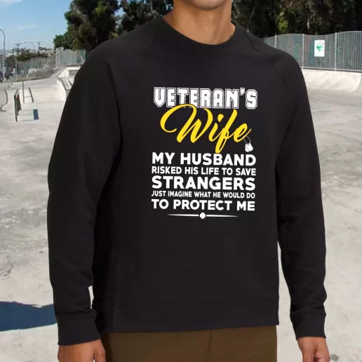 Streetwear Sweatshirt Veterans Wife My Husband Army Veterans Day Gifts 1