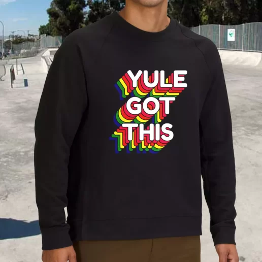Streetwear Sweatshirt Yule Got This Rainbow Xmas Life Sweater 1