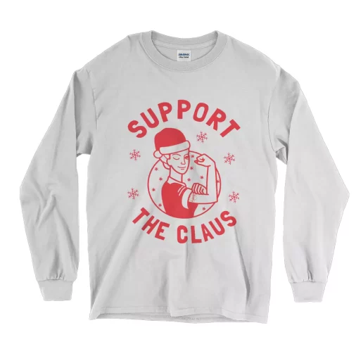 Support The Claus Long Sleeve T Shirt Christmas Outfit 1