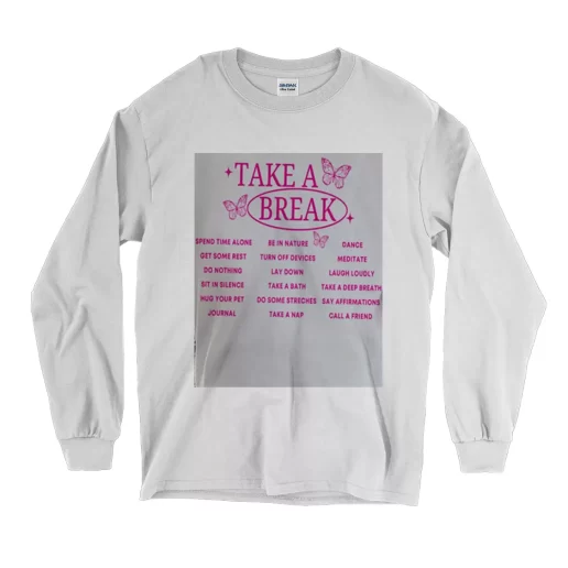 Take A Break Nature Earth Day Long Sleeve T Shirt 1