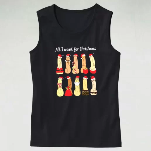 Tank Top All I Want Ugly Christmas Tank Top Xmas Idea 1