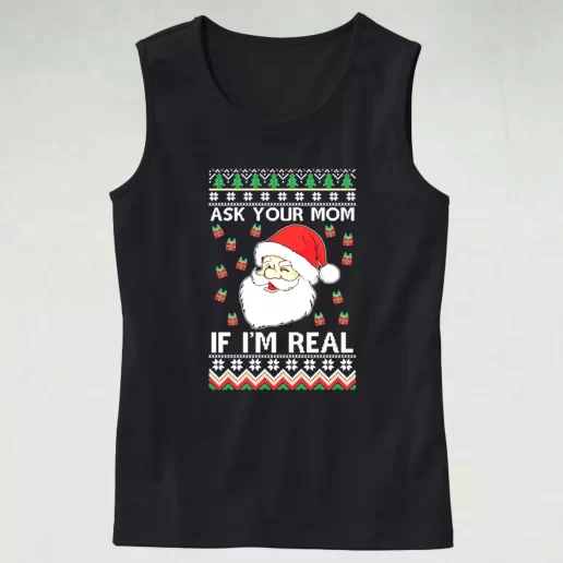 Tank Top Ask Your Mom If Im Real Santa Claus Tank Top Xmas Idea 1