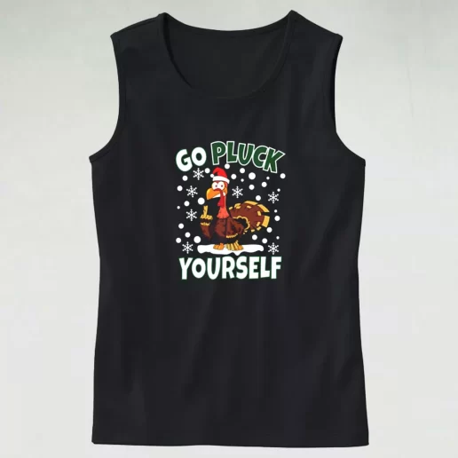 Tank Top Go Pluck Yourself Funny Christmas Tank Top Xmas Idea 1