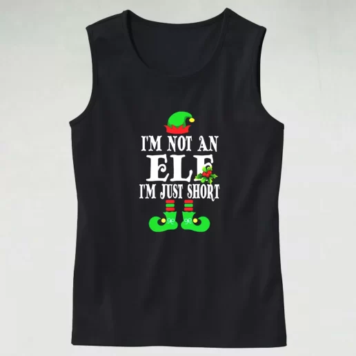 Tank Top Im Not An Elf Im Just Short Tank Top Xmas Idea 1