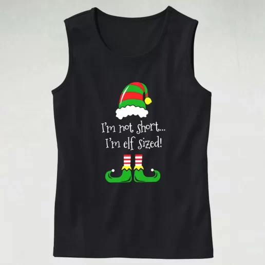 Tank Top Im Not Short Im ELF Sized Tank Top Xmas Idea 1