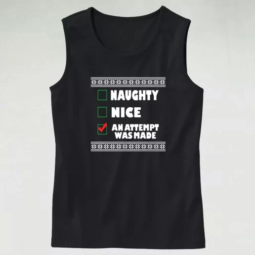 Tank Top Naughty Nice An Attempt Was Made Tank Top Xmas Idea 1