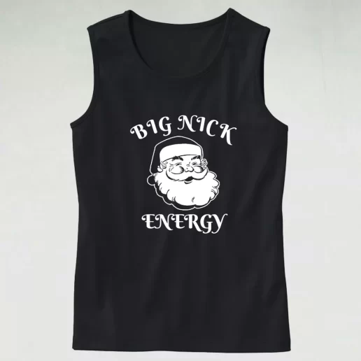 Tank Top SAnta BIG NICK ENERGY Tank Top Xmas Idea 1