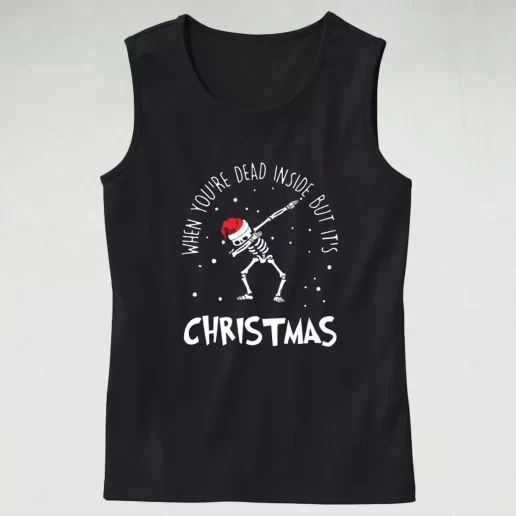 Tank Top Skull Dance When Youre Dead Inside But Its Christmas Tank Top Xmas Idea 1