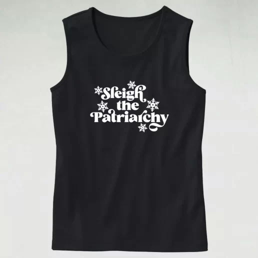 Tank Top Sleigh the Patriarchy Tank Top Xmas Idea 1