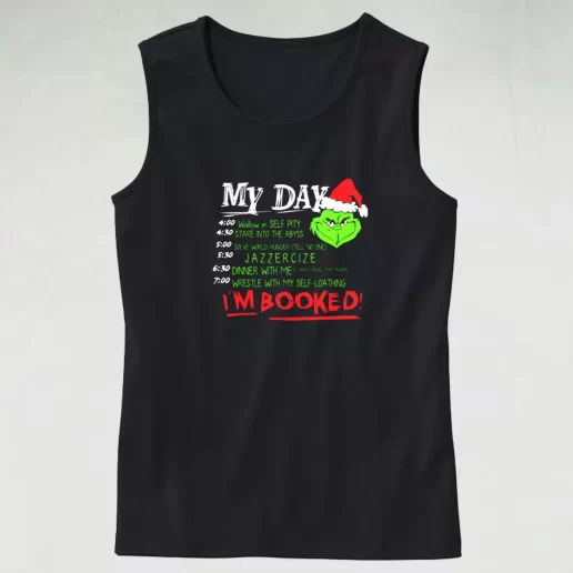 Tank Top The Grinch My Day Im Booked Tank Top Xmas Idea 1