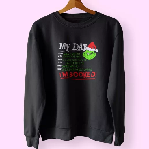 The Grinch My Day Im Booked Sweatshirt Xmas Outfit 1