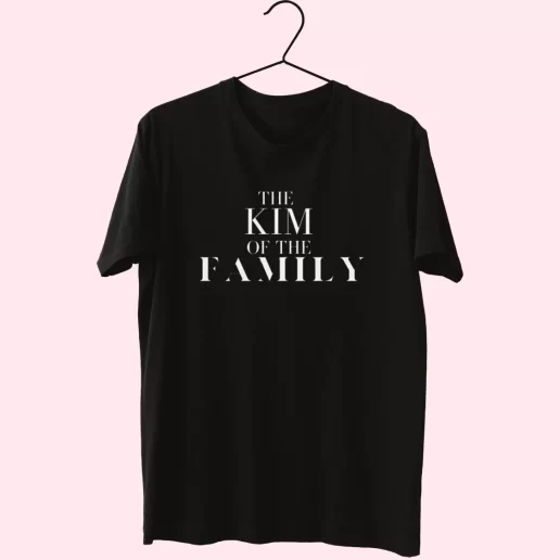 The Kim Of The Family Kardashian Cool T Shirt 1