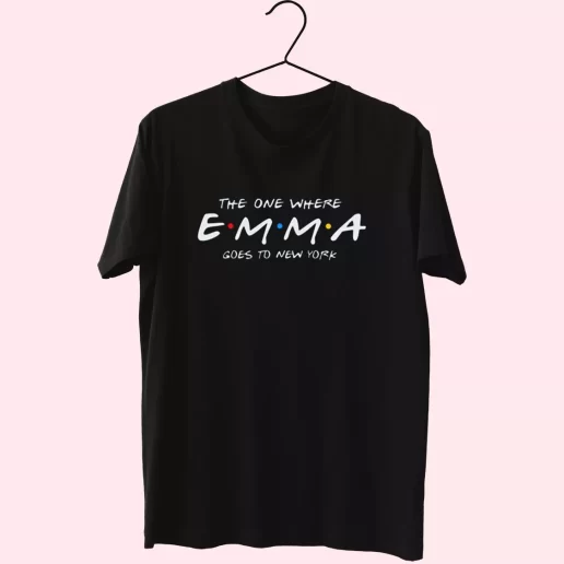 The One Where Emma Goes To New York Cool T Shirt 1