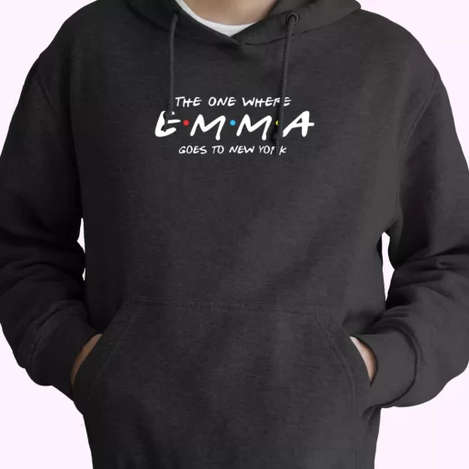 The One Where Emma Goes To New York Fashionable Hoodie 1