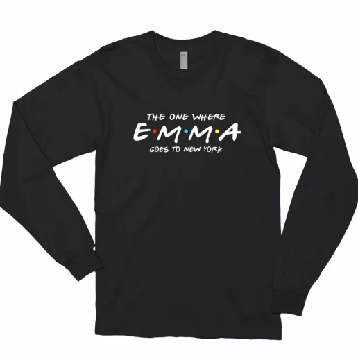 The One Where Emma Goes To New York Trendy Long Sleeve T Shirt 1