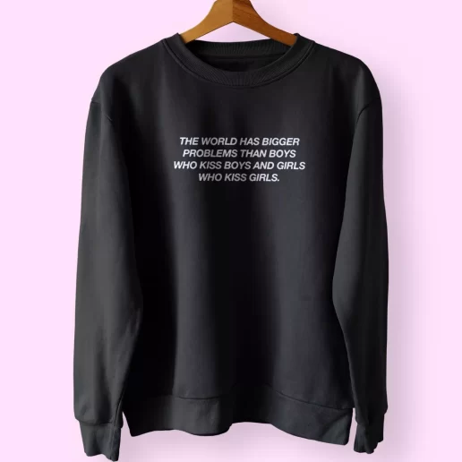 The World Has Bigger Problems Than Boys Quote Sweatshirt Outfit 1