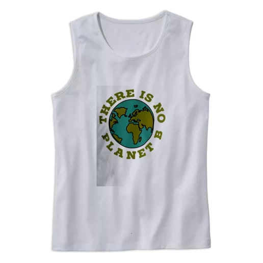 There Is No Planet B Earth Day Tank Top 1