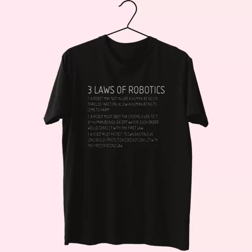 Three Laws Of Robotics Cool T Shirt 1