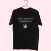 Today Good Mood Is Sponsored By Weed Cool T Shirt 1