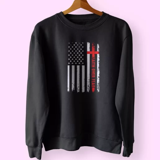 USA Patriotic Faith Over Fear Holiday Sweatshirt 1