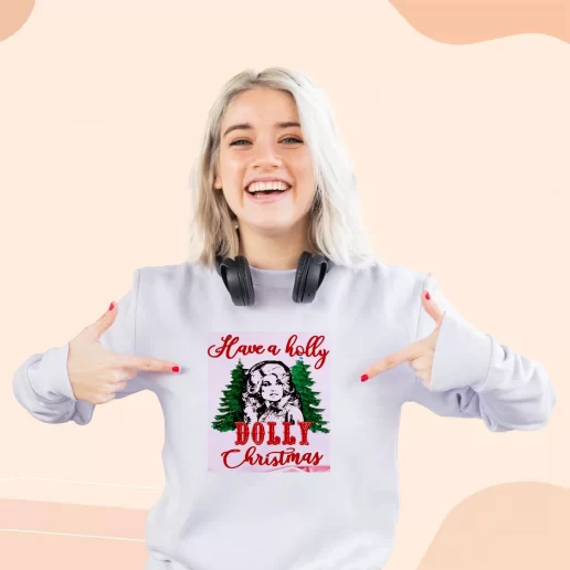 Ugly Sweatshirt Have A Holly Dolly Parton Christmas Xmas Day Outfit 1