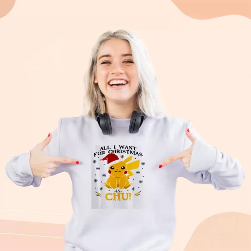 Ugly Sweatshirt Pikachu All I Want For Christmas Xmas Day Outfit 1