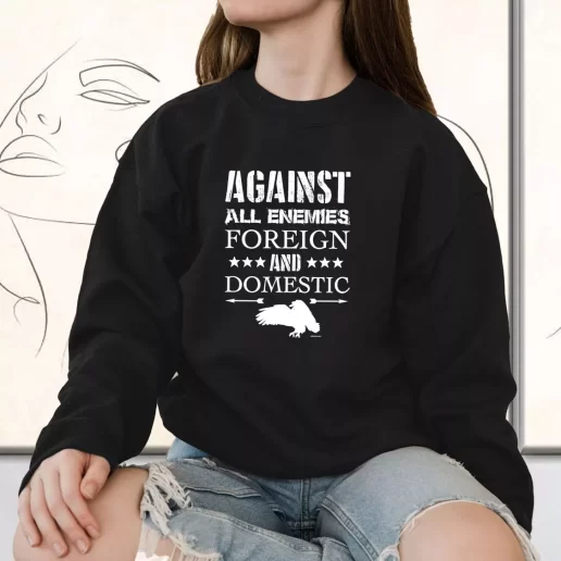 Vintage Sweatshirt Against All Enemies Foreign and Domestic Bulk Veterans Day Gifts 1