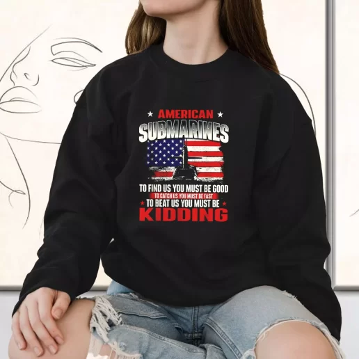 Vintage Sweatshirt American Submarines Beat Us Must Be Kidding Bulk Veterans Day Gifts 1