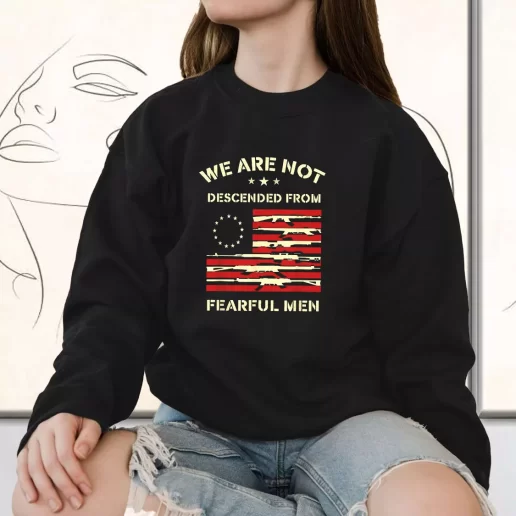 Vintage Sweatshirt Betsy Ross We are not descended from fearful Bulk Veterans Day Gifts 1